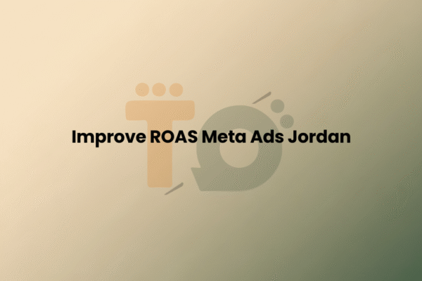 Improve ROAS Meta Ads Jordan | Thiqa Agency ROAS Optimization Guide