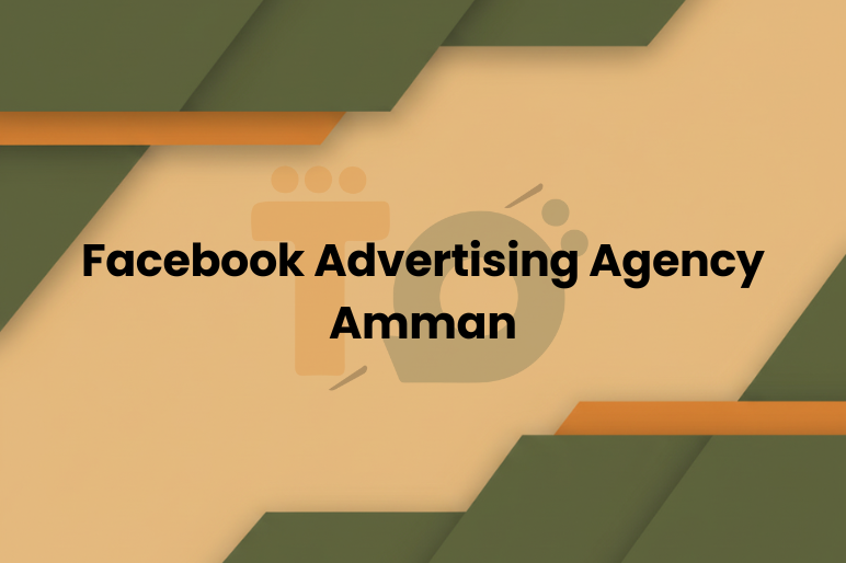 Facebook Advertising Agency Amman